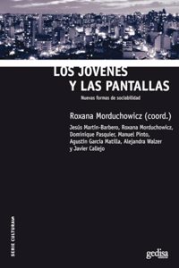 Los jovenes y las pantallas/ The young and the Screen: Nuevas Formas De Sociabilidad/ New Forms of Sociability (Serie Culturas)