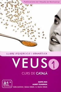 Veus/Curs de Catala: Llibre d'exercicis i gramatica 1 - New edition