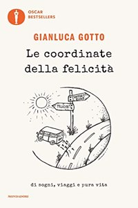 Le Coordinate Della felicita. Di sogni, viaggi e pura vita