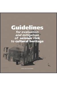 Guidelines for Evaluation and Mitigation of Seismic Risk to Cultural Heritage