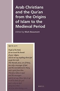 Arab Christians and the Qurʾan from the Origins of Islam to the Medieval Period