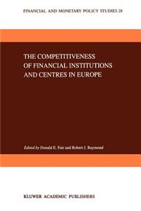 Competitiveness of Financial Institutions and Centres in Europe