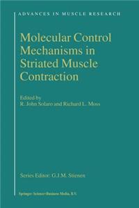 Molecular Control Mechanisms in Striated Muscle Contraction