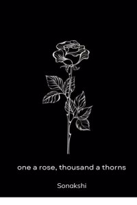 one a rose, thousand a thorns love, grief, fury, rage and storm