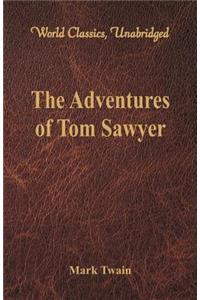 Adventures of Tom Sawyer (World Classics, Unabridged)