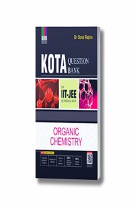 Kota Question Bank Organic Chemistry For IIT-JEE/Olympiad/KVPY 2024 Dr. Sonal Rajora