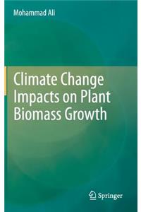 Climate Change Impacts on Plant Biomass Growth