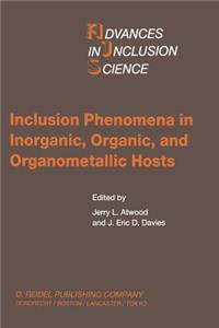 Inclusion Phenomena in Inorganic, Organic, and Organometallic Hosts