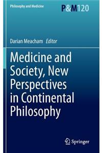 Medicine and Society, New Perspectives in Continental Philosophy