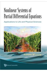 Nonlinear Systems of Partial Differential Equations: Applications to Life and Physical Sciences