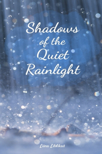 Shadows of the Quiet Rainlight