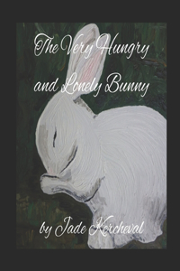 The Very Hungry and Lonely Bunny