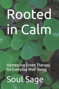 Rooted in Calm