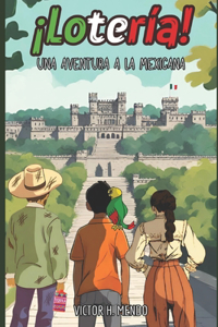 ¡LOTERIA! Una Aventura a la Mexicana