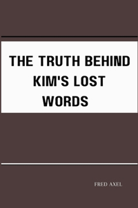 Truth Behind Kim's Lost Words