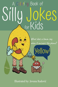 A Coloring Book of Silly Jokes for Kids