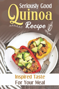Seriously Good Quinoa Recipe