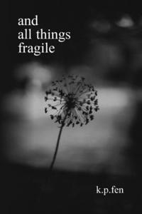 And All Things Fragile