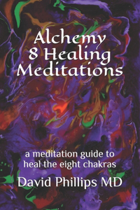 Alchemy 8 Healing Meditations