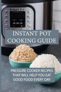 Instant Pot Cooking Guide