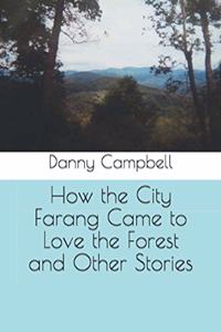 How the City Farang Came to Love the Forest and Other Stories