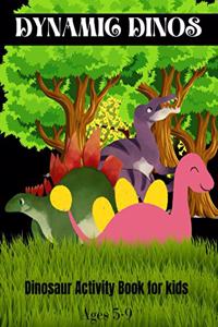 Dynamic Dinos Dinosaur Activity Book for Kids Ages 5-9