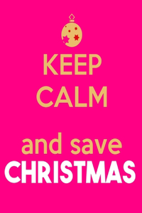 Keep Calm and Save Christmas