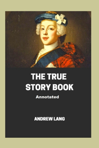The True Story Book Annotated