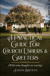 Practical Guide for Church Ushers & Greeters