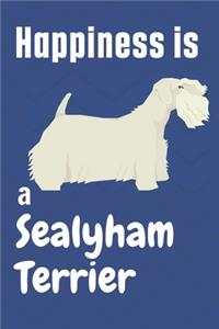 Happiness is a Sealyham Terrier