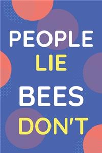 Notebook People Lie Bees Don't
