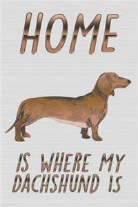Home Is Where My Dachshund Is