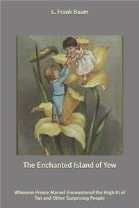 The Enchanted Island of Yew