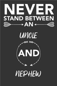 never stand between an uncle and nephew