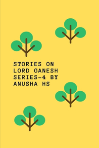 Stories on lord Ganesh series -4