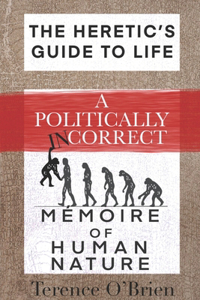 The Heretic's Guide to Life