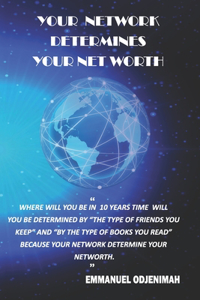Your network determines your networth