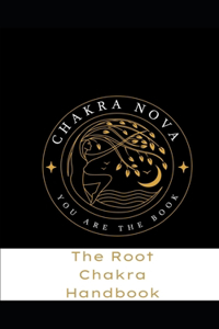 The Root Chakra Handbook