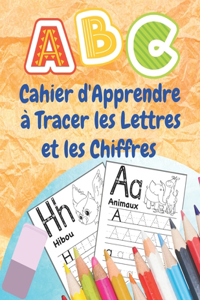 Cahier d'Apprendre à Tracer les Lettres et les Chiffres