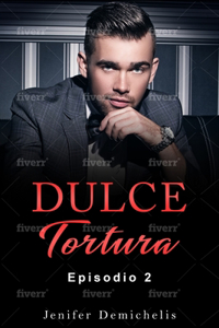 Dulce Tortura Episodio 2