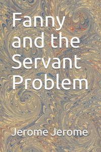 Fanny and the Servant Problem