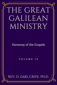 Great Galilean Ministry - Harmony of the Gospels, Part 4