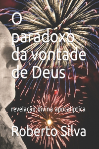 O paradoxo da vontade de Deus