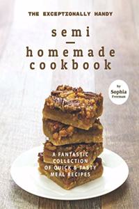 Exceptionally Handy Semi-Homemade Cookbook