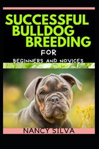 Successful Bulldog breeding for beginners and novices