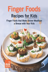 Finger Foods Recipes for Kids