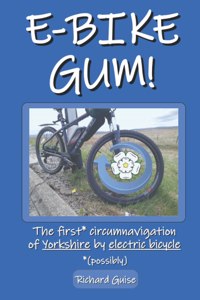 E-Bike Gum! The first* circumnavigation of Yorkshire by electric bicycle (*possibly)