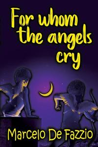 For whom the angels cry
