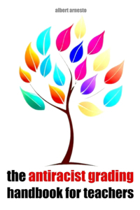 Antiracist Grading Handbook for Teachers