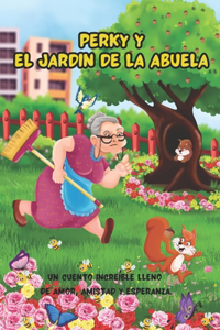 Perky Y El Jardín de la Abuela
